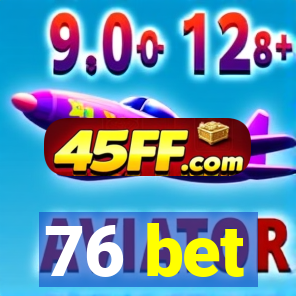 76 bet